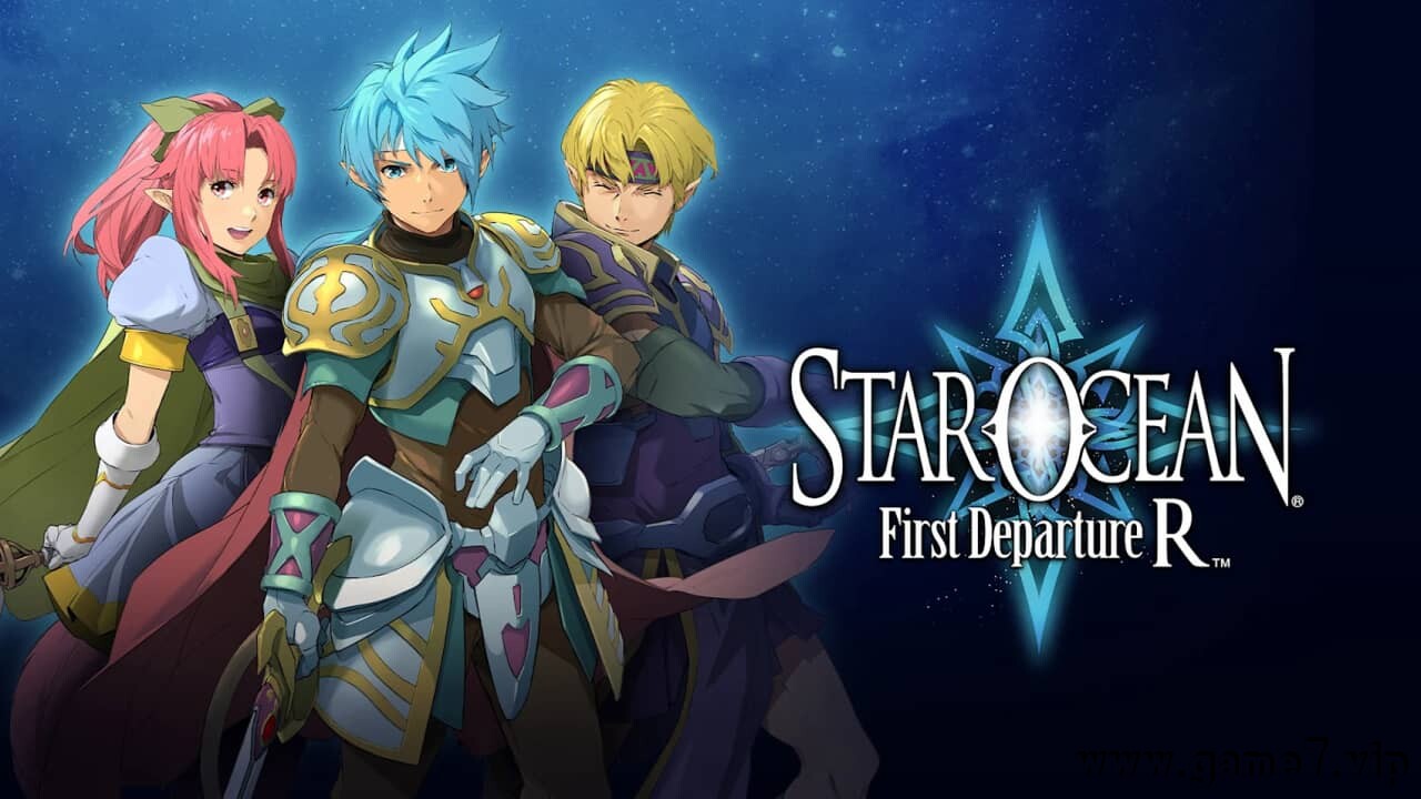星之海洋：初次启程R丨STAR OCEAN First Departure R