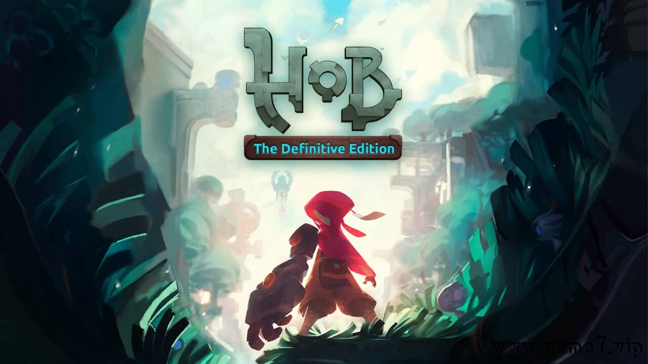 迷城之光：完全版丨Hob:The Definitive Edition