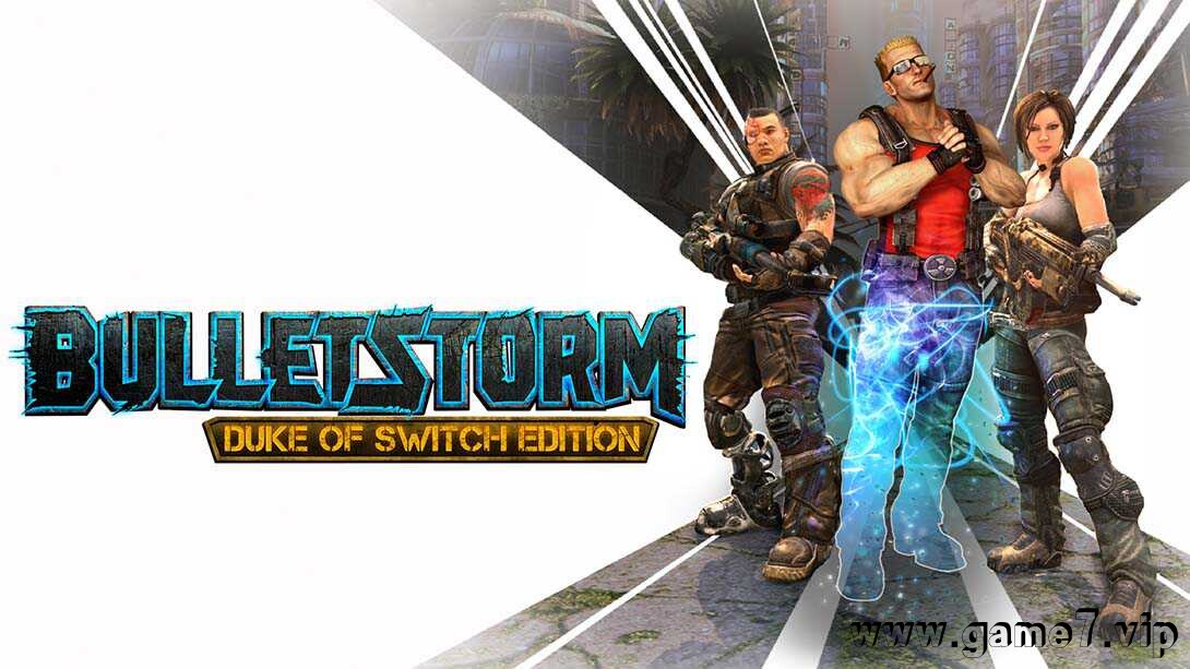 子弹风暴：公爵版丨Bulletstorm: Duke of Switch Edition