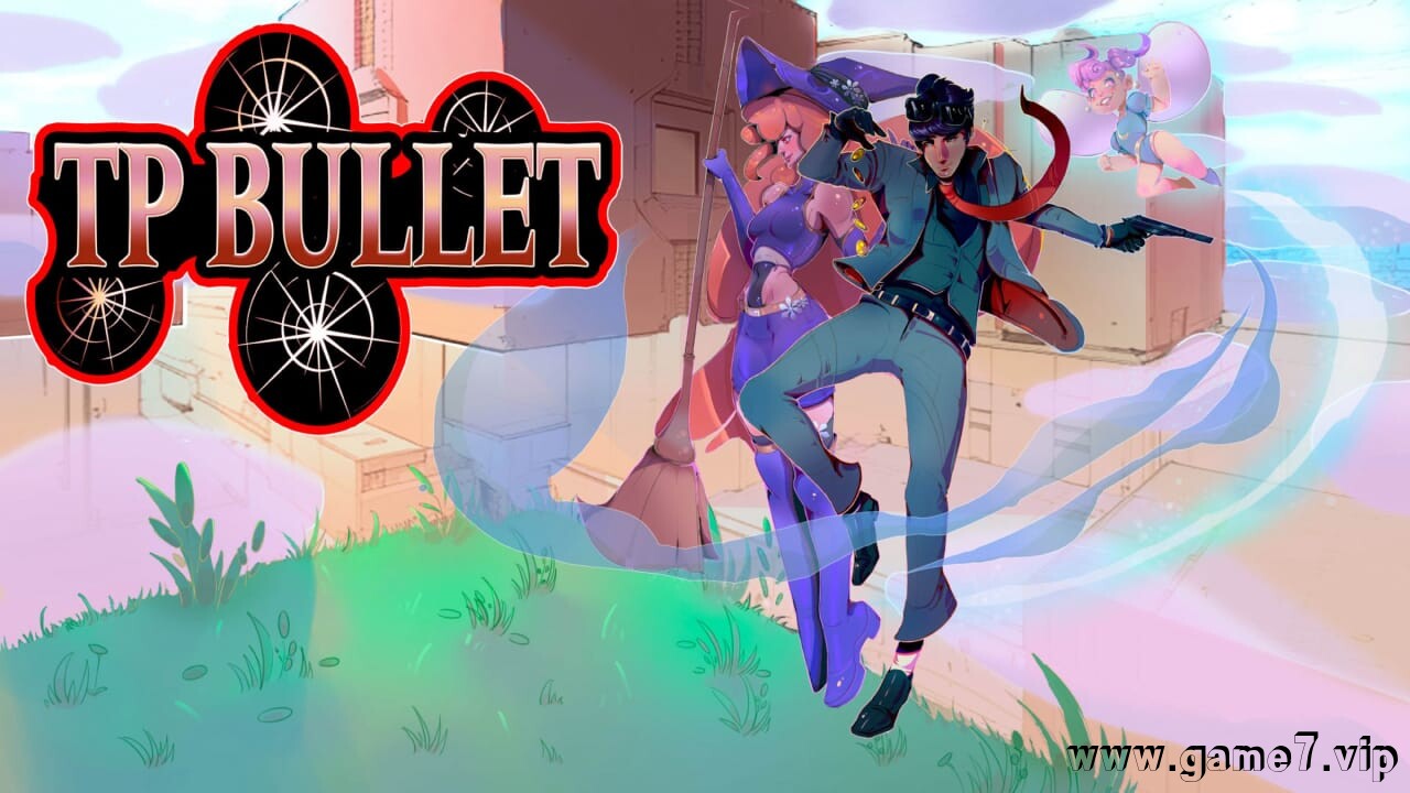 让子弹飞丨TP Bullet
