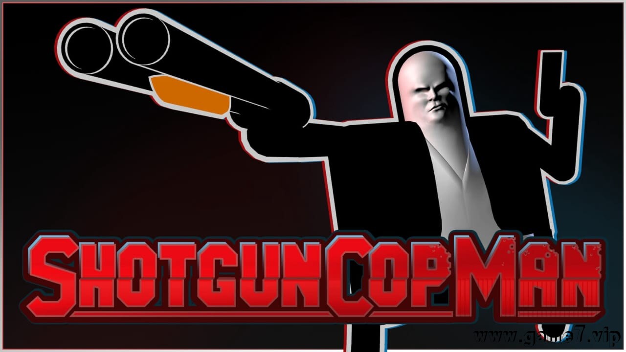 霰弹枪警察丨Shotgun Cop Man