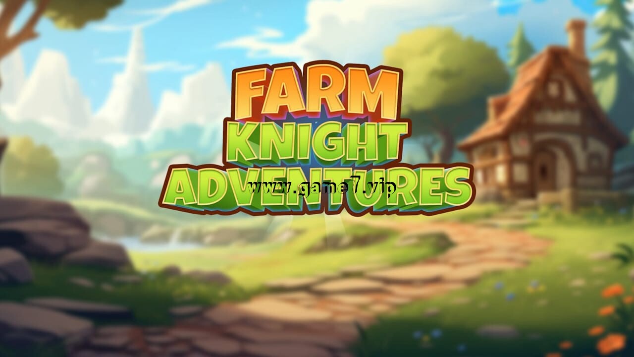种田骑士冒险记丨Farm Knight Adventures