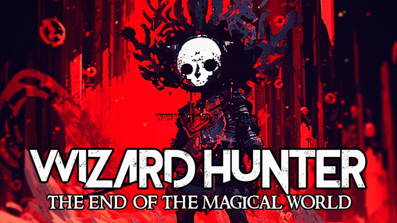 巫师猎人 魔法世界的终结丨Wizard Hunter: The End of the Magic World