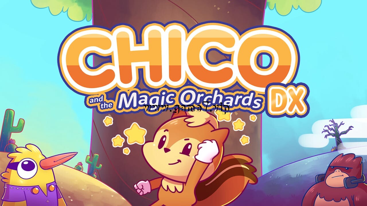 奇珂和魔法果园DX丨Chico and the Magic Orchards DX