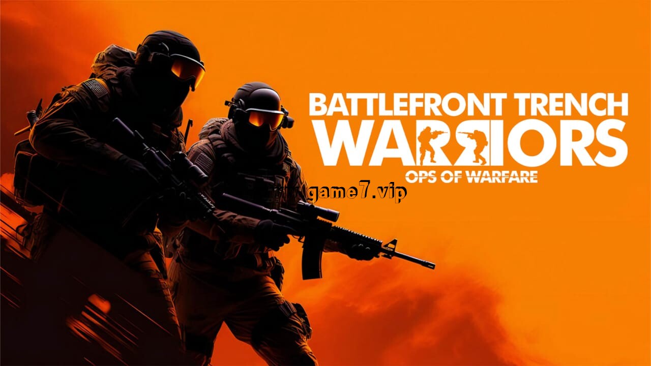 前线战壕勇士队 作战行动丨Battlefront Trench Warriors: Ops of Warfare