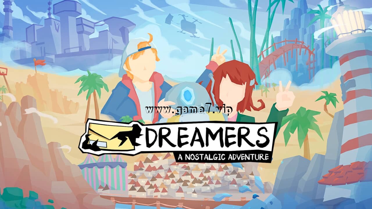 梦想家 怀旧奇遇记丨DREAMERS: A Nostalgic Adventure