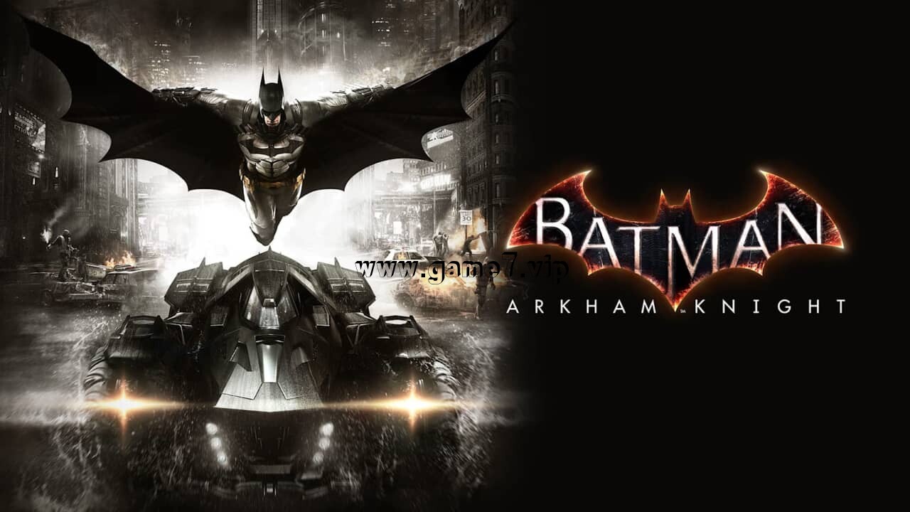 蝙蝠侠：阿卡姆骑士丨Batman: Arkham Knight
