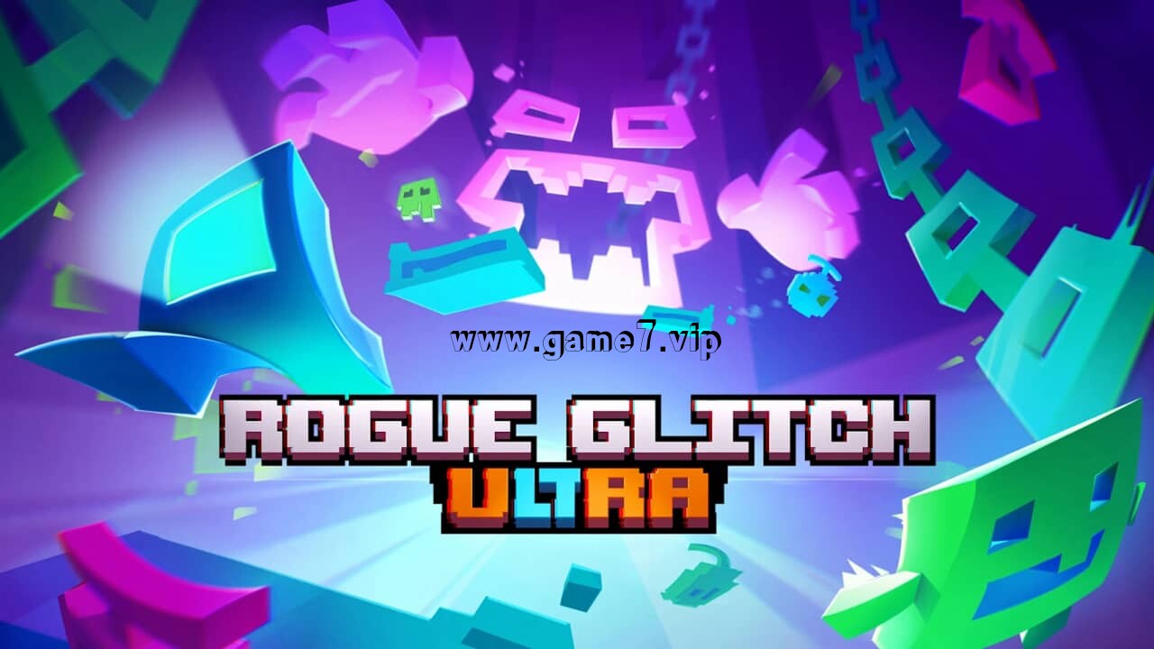 肉鸽故障Ultra丨Rogue Glitch Ultra