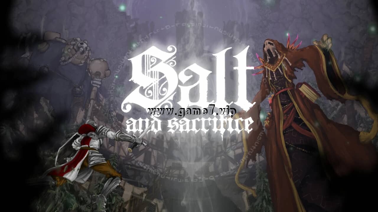 盐与献祭丨Salt and Sacrifice