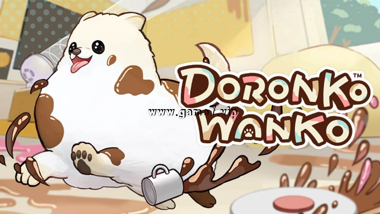 泥狗了丨DORONKO WANKO
