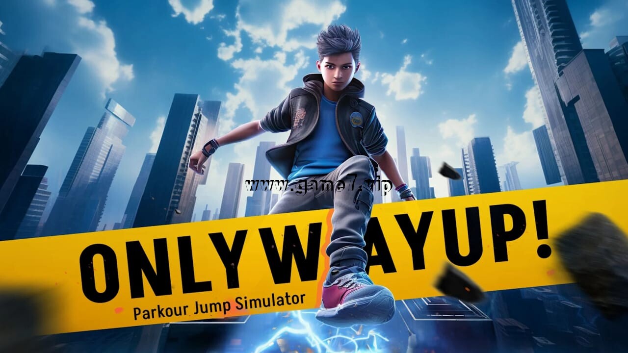 只能向上：跑酷跳跃模拟器丨Only Way Up! Parkour Jump Simulator