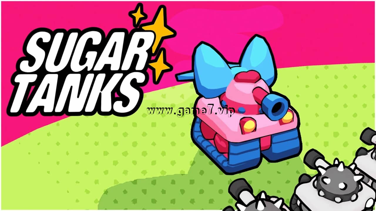 糖果坦克丨Sugar Tanks