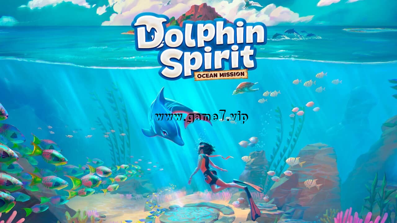 海豚精灵：海洋任务丨Dolphin Spirit – Ocean Mission