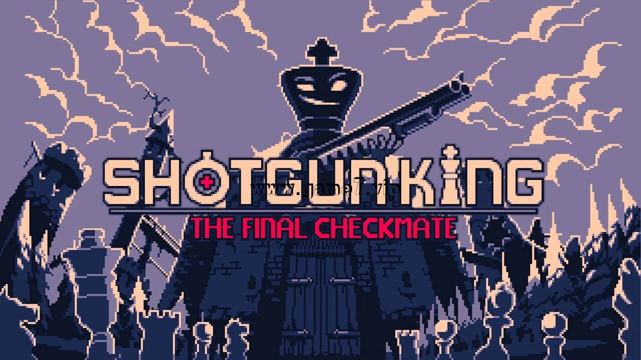 霰弹枪王：终局将死丨Shotgun King: The Final Checkmate