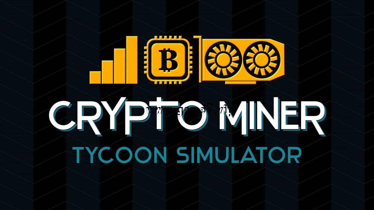加密矿工大亨模拟器丨Crypto Miner Tycoon Simulator