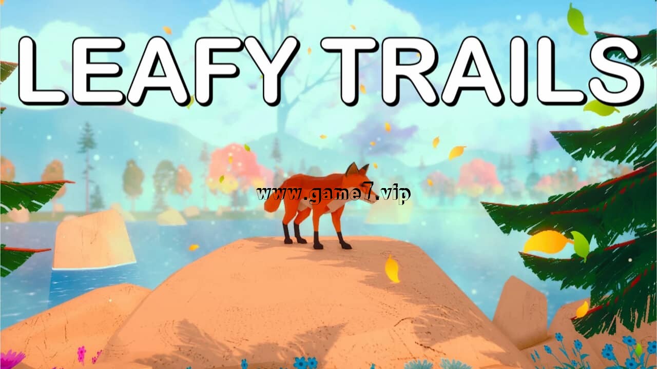 绿野狐踪丨Leafy Trails