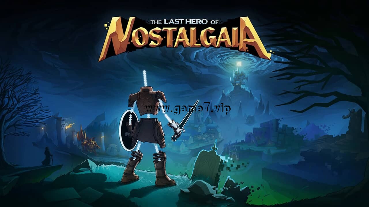 思古塔加亚最后的英雄丨The Last Hero of Nostalgaia