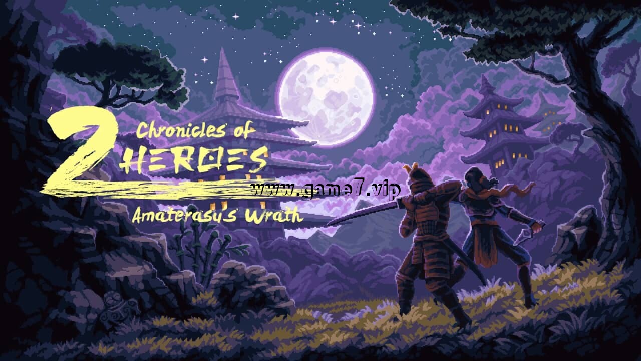 双雄编年史：天照之怒丨Chronicles of 2 Heroes: Amaterasu’s Wrath