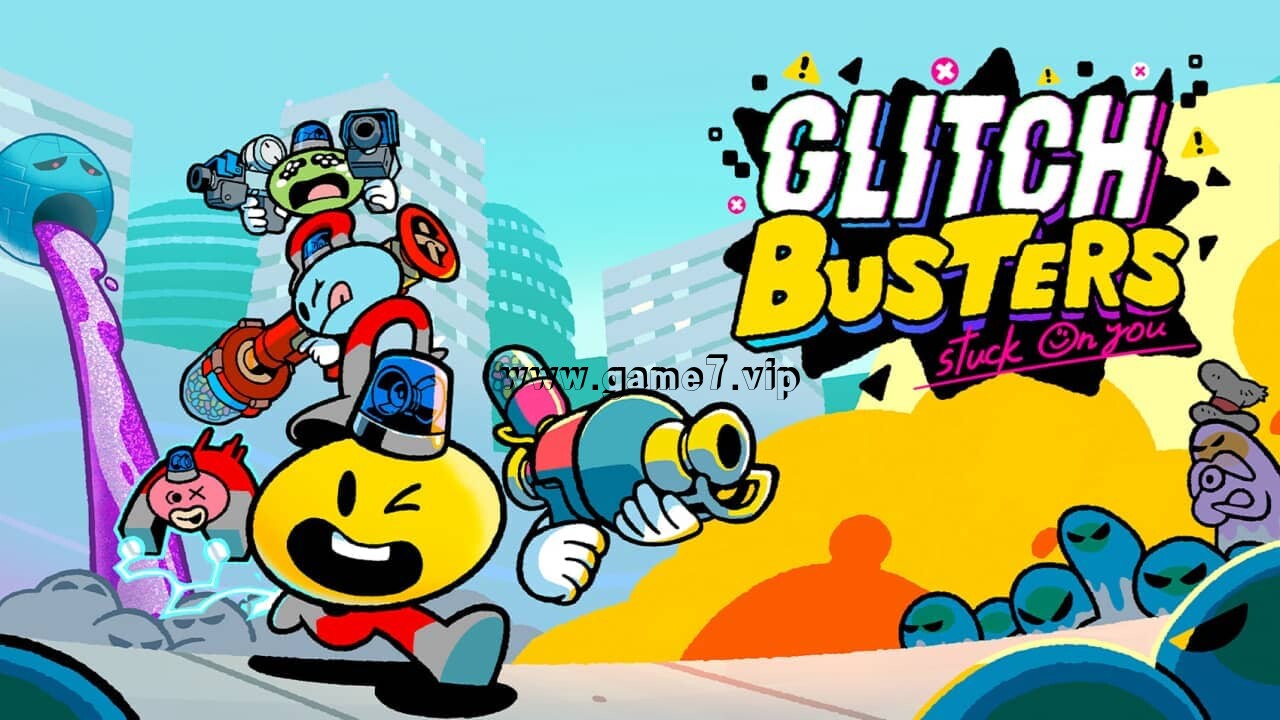 病毒特攻队丨Glitch Busters: Stuck on You