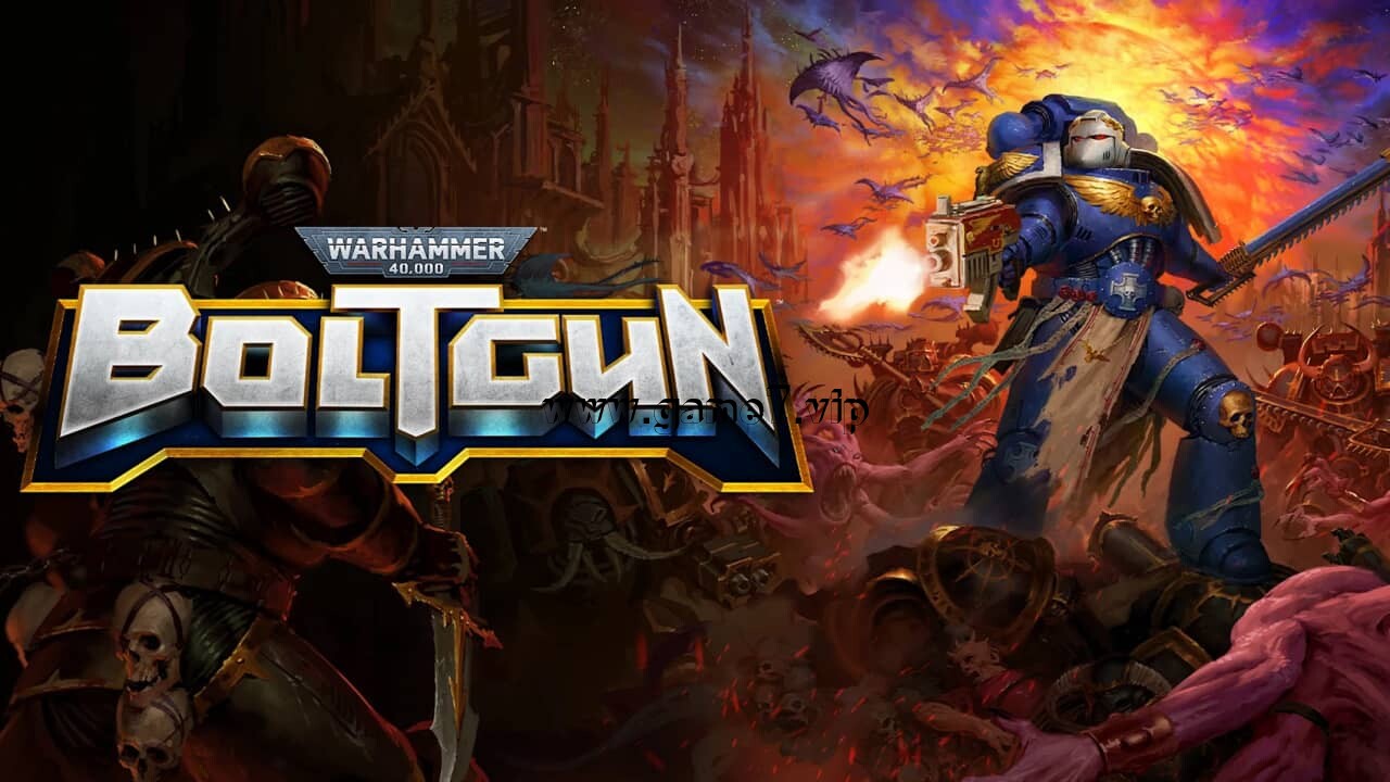 战锤40K：爆矢枪丨Warhammer 40,000: Boltgun