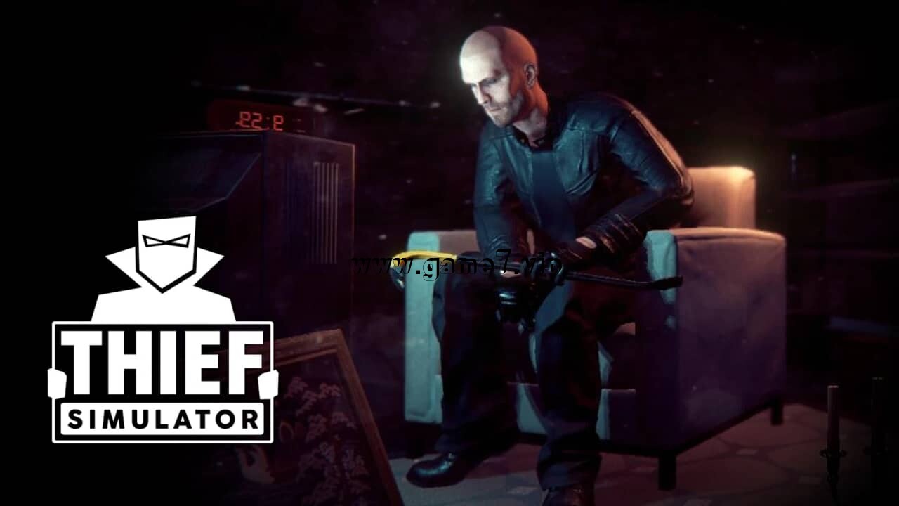 小偷模拟器丨Thief Simulator