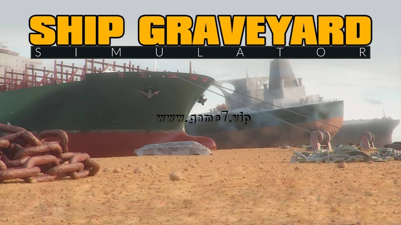 船舶墓地模拟器丨Ship Graveyard Simulator