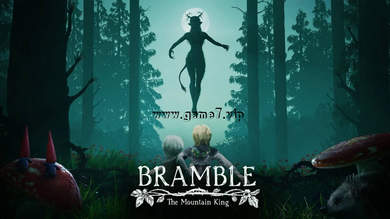 荆棘：群山之王丨Bramble: The Mountain King