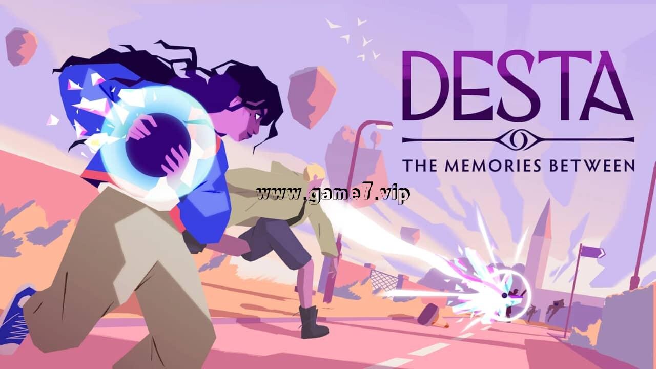 德斯塔：记忆之间丨Desta: The Memories Between