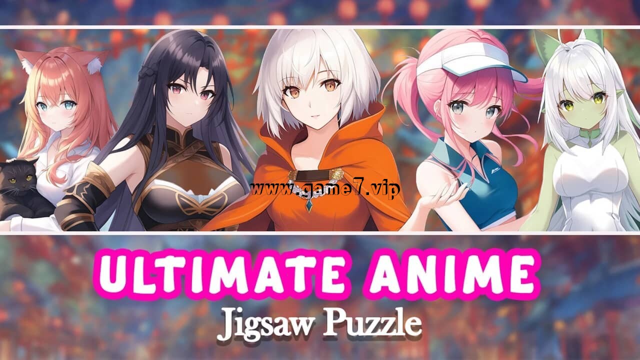 终极动漫拼图丨Ultimate Anime Jigsaw Puzzle