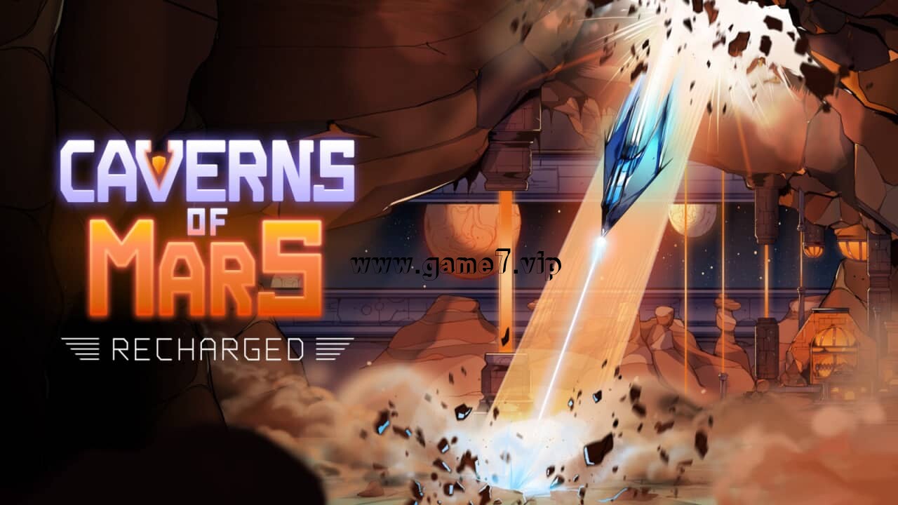 火星洞穴：充能版丨Caverns of Mars: Recharged