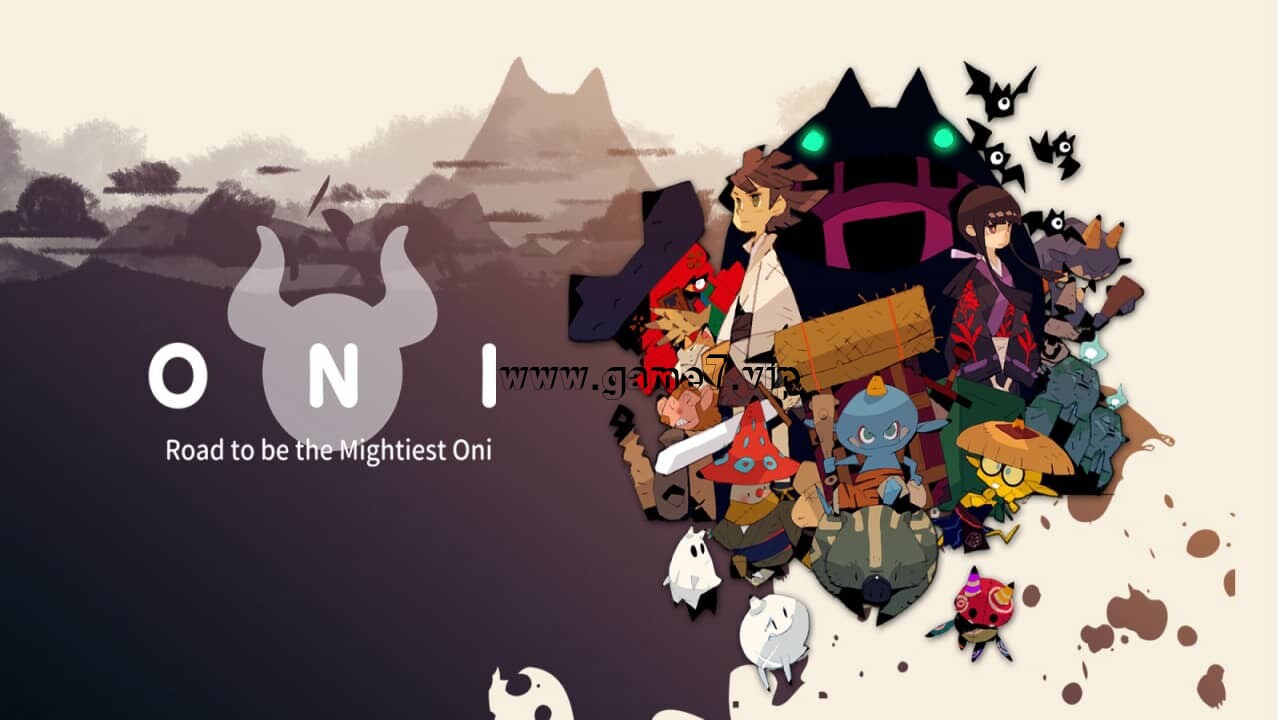 ONI：鬼族武者立志传丨ONI : Road to be the Mightiest Oni