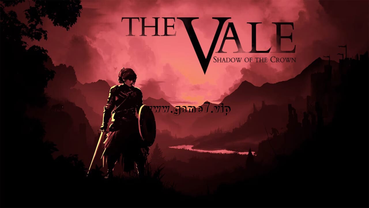 山谷：王冠之影丨The Vale: Shadow of the Crown