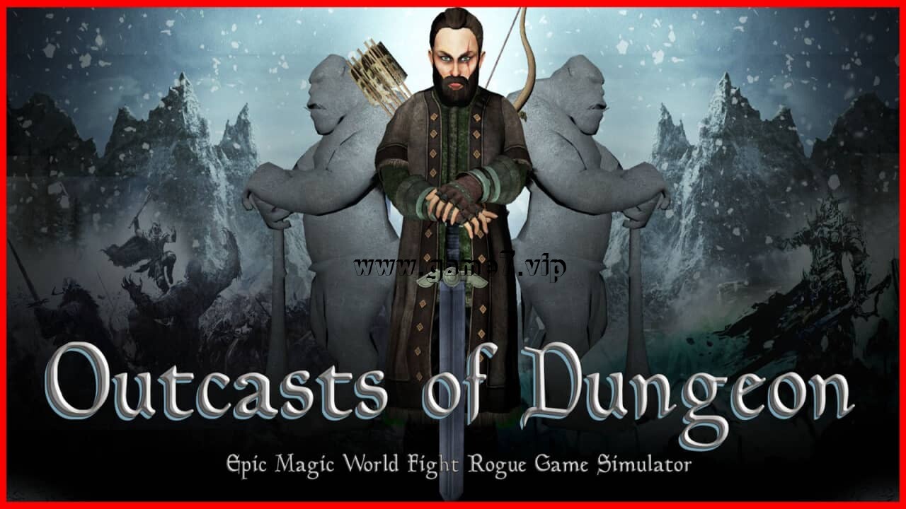 地牢放逐者 史诗魔法世界格斗无赖游戏模拟器丨Outcasts of Dungeon Epic Magic World Fight Rogue Game Simulator
