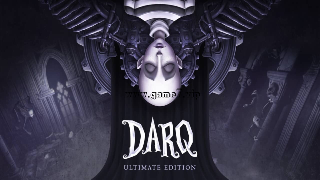 翻转噩梦 最终版丨DARQ Ultimate Edition