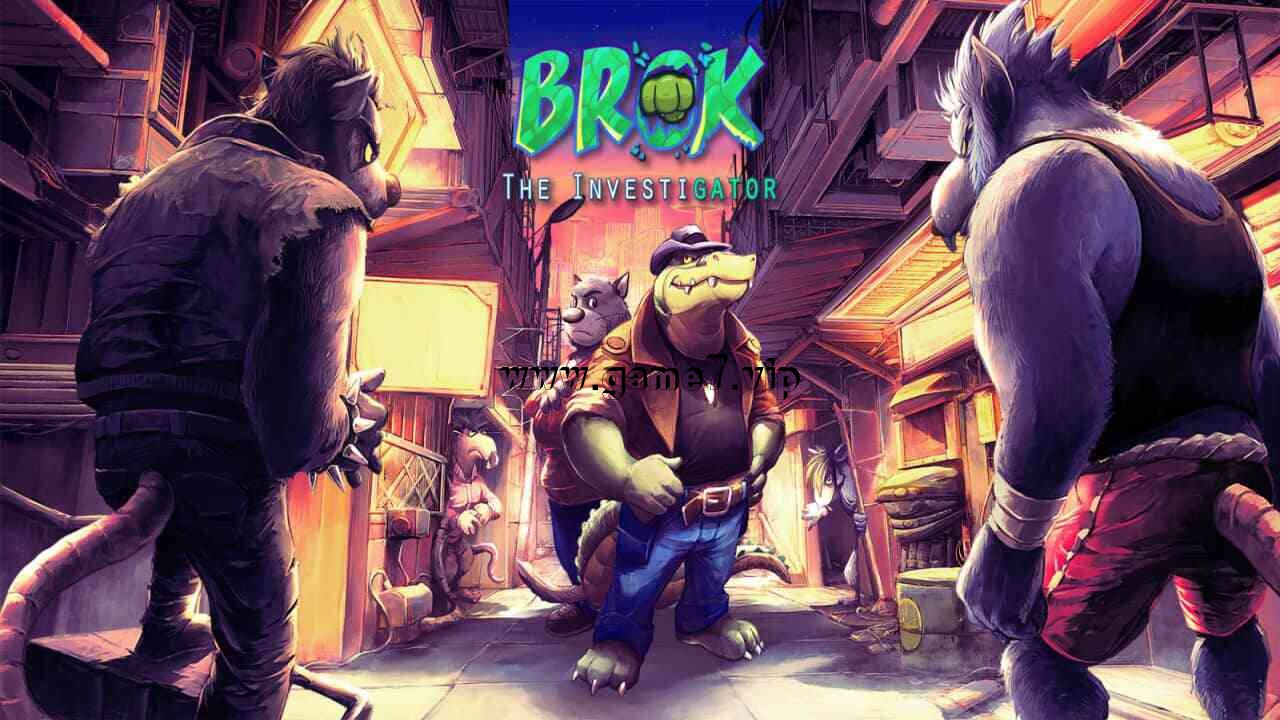 鳄鱼侦探布罗格丨Brok the Investigator