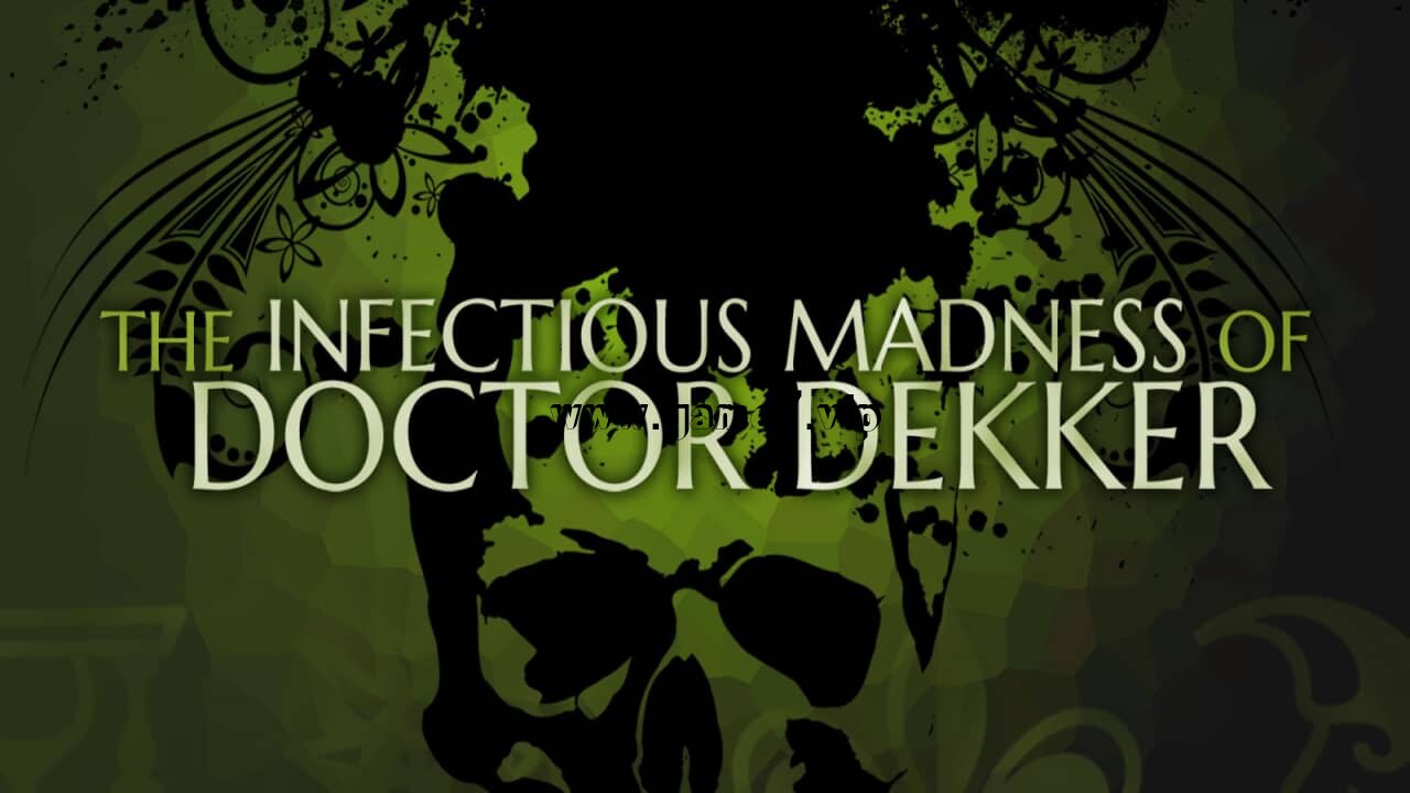 德科医生的传染疯病丨The Infectious Madness of Doctor Dekker