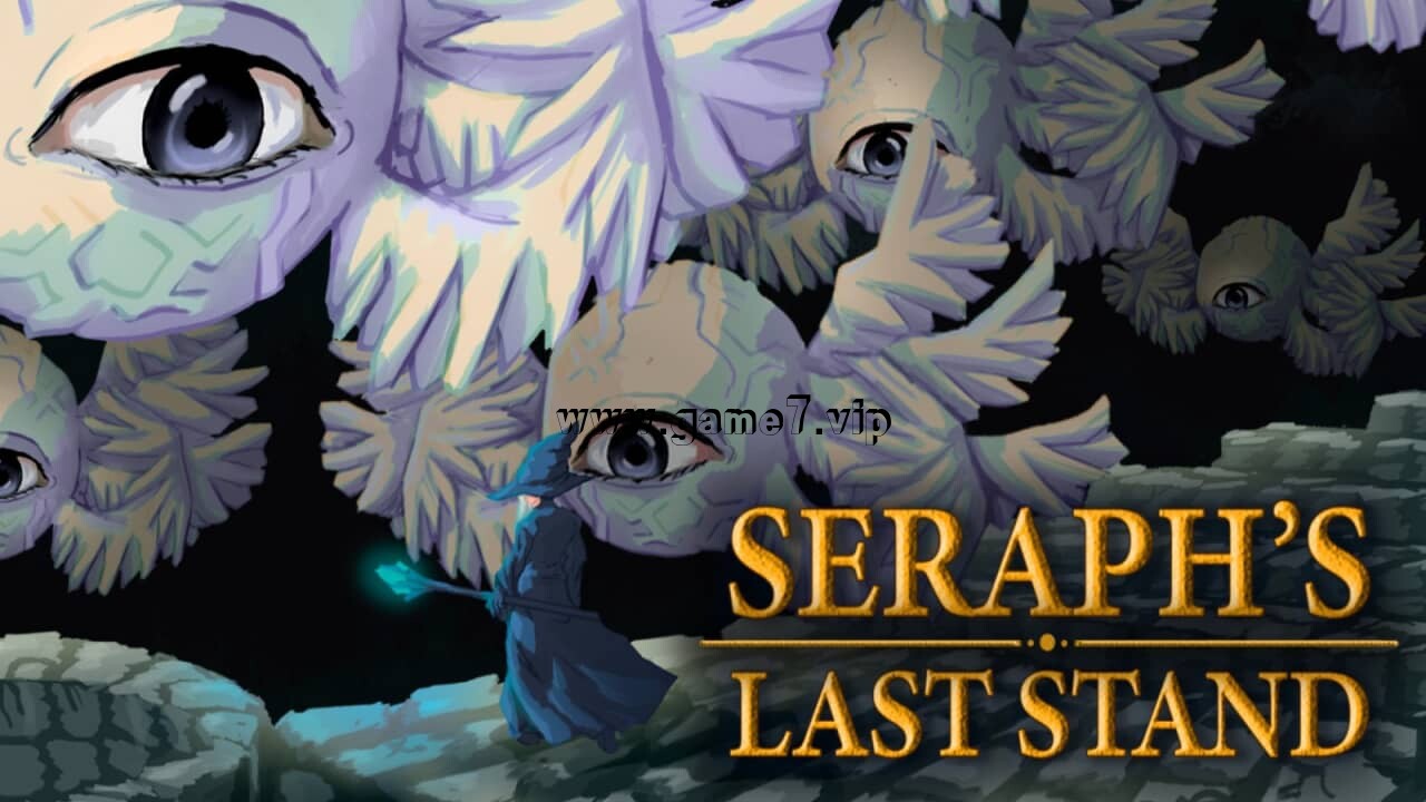 炽天使的最后一刻丨Seraph’s Last Stand