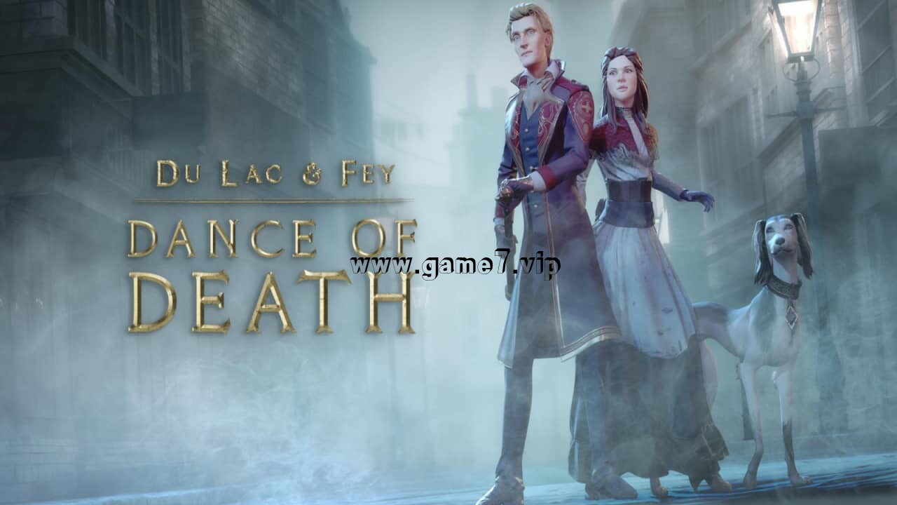 杜・拉克与勒菲：死亡之舞丨Dance of Death: Du Lac & Fey