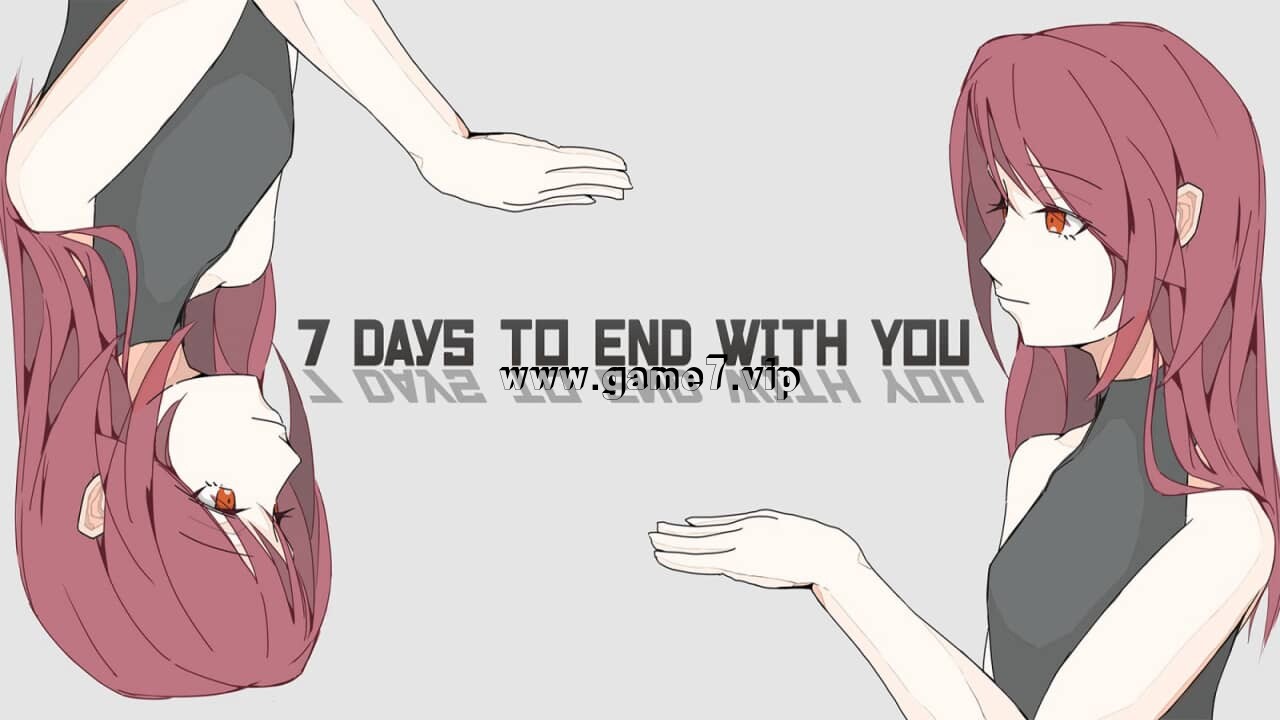 7天与你结束丨7 Days to End with You