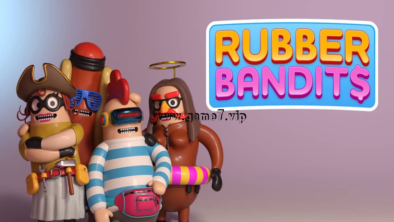橡胶强盗丨Rubber Bandits