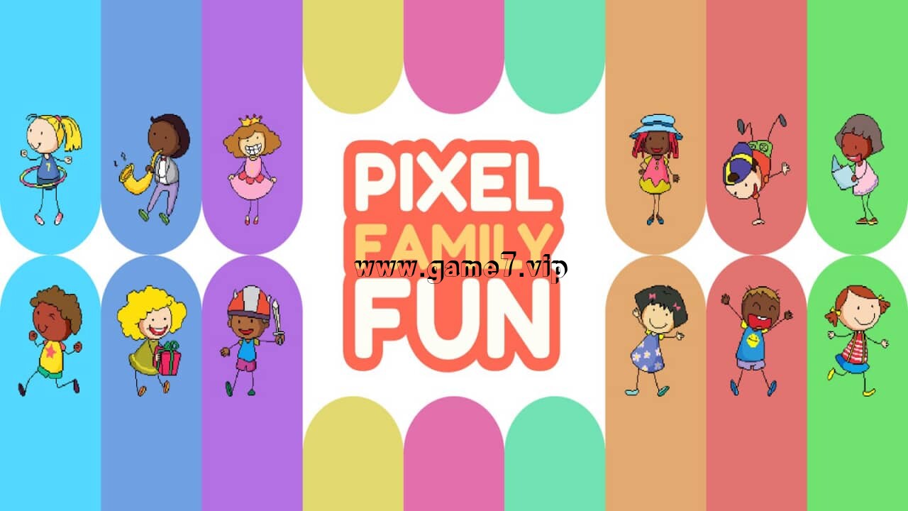 像素家庭乐趣丨Pixel Family Fun