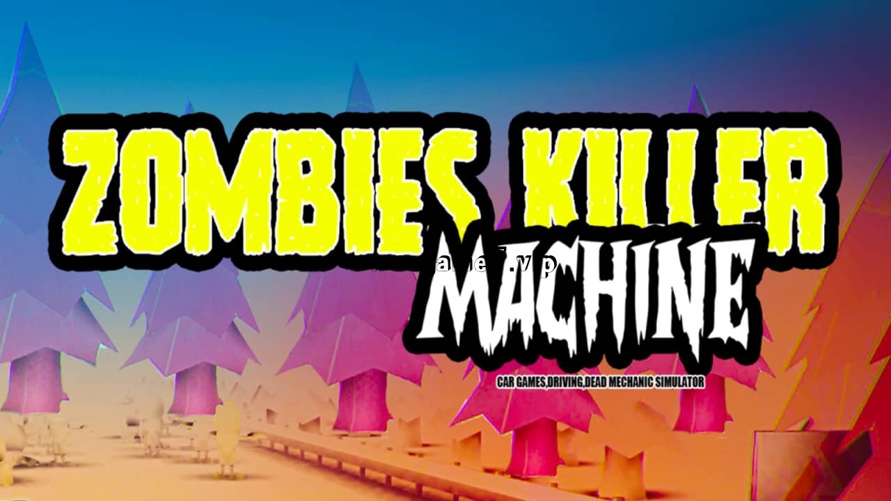 猎杀僵尸机器丨Zombies Killer Machine