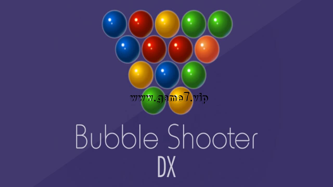 泡泡射击 DX丨Bubble Shooter DX