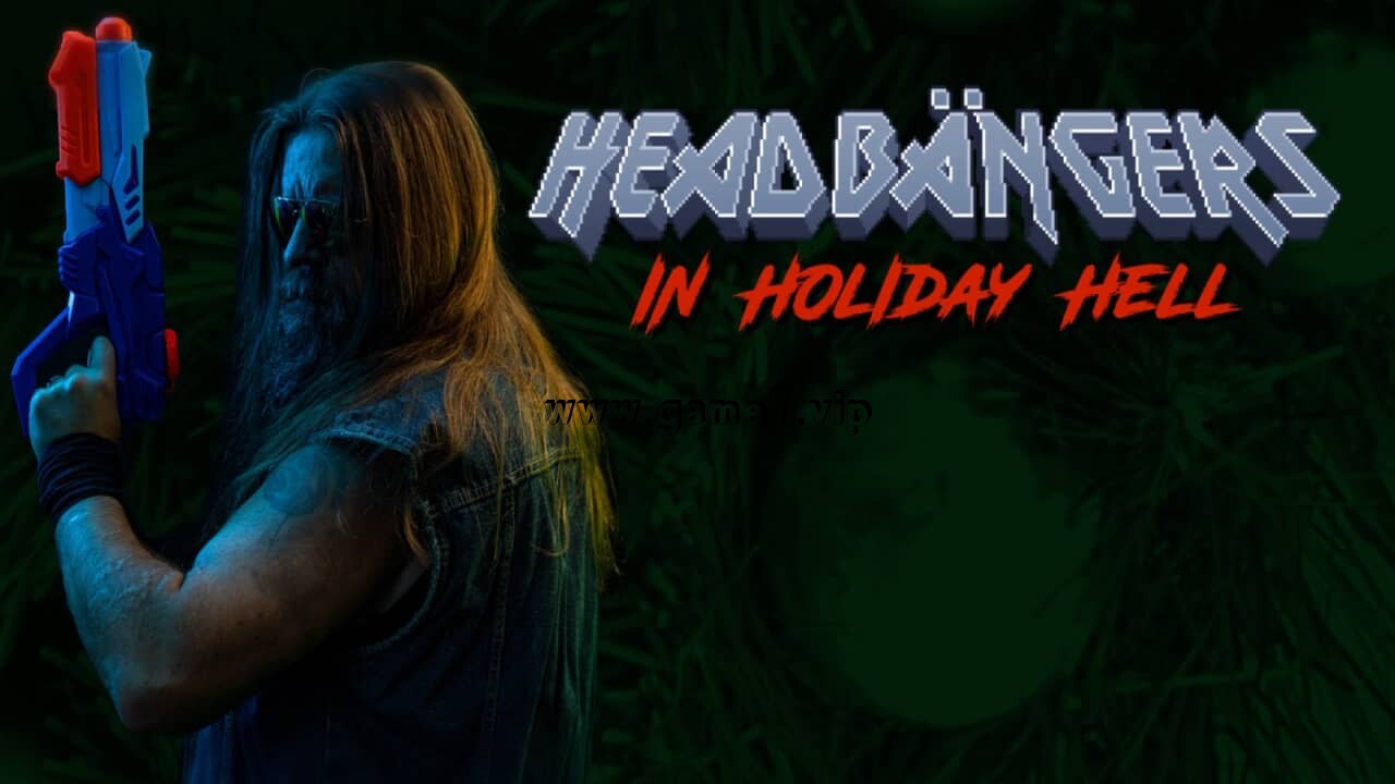 假日地狱中的疯子丨Headbangers in Holiday Hell