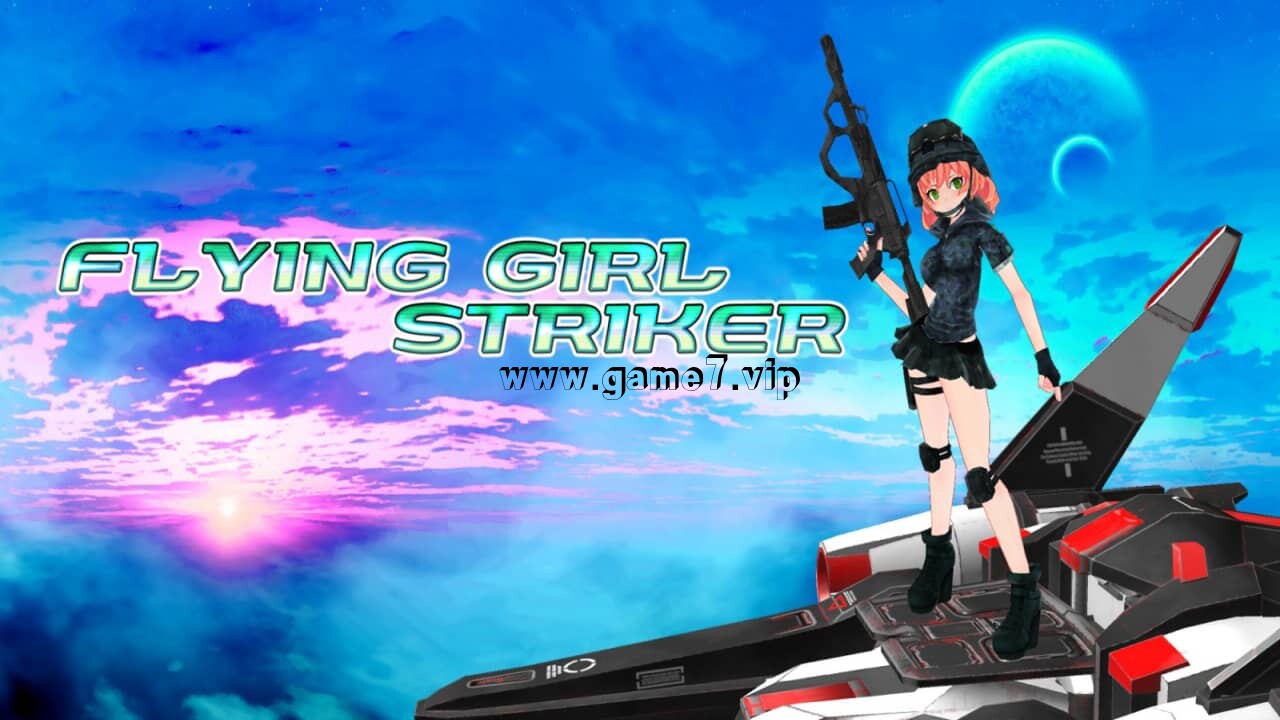 飞女前锋丨FLYING GIRL STRIKER