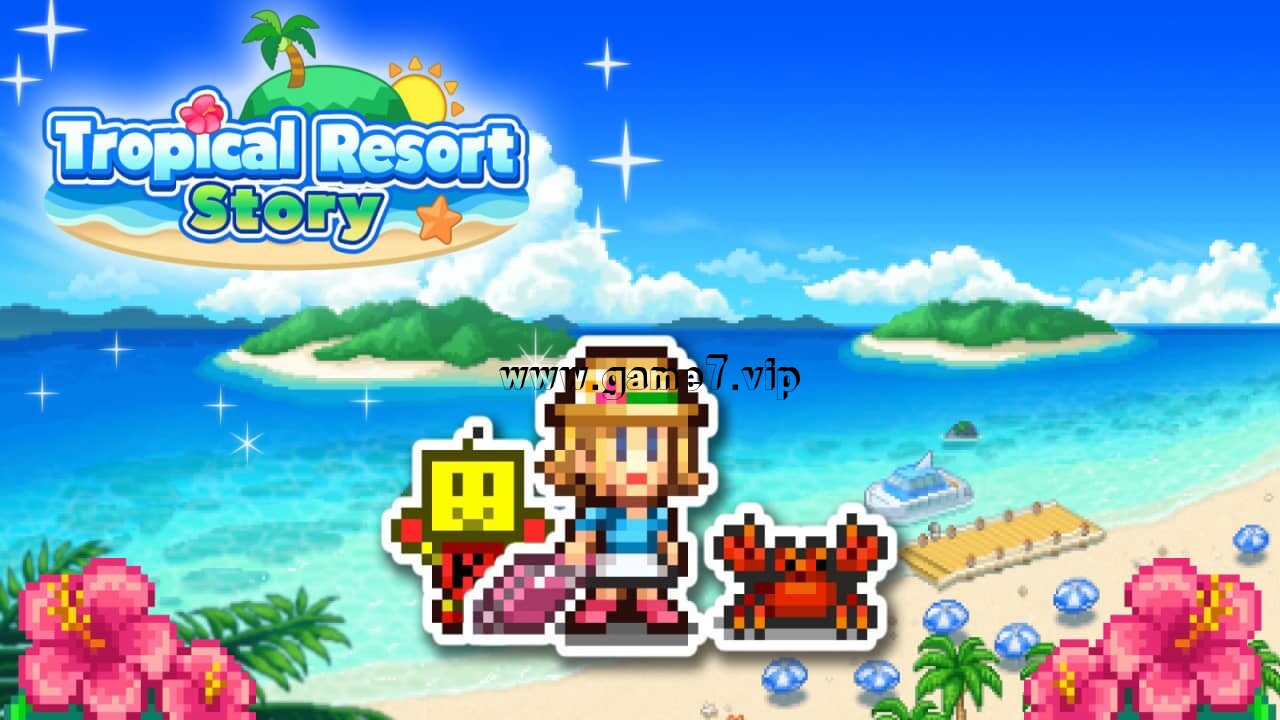 南国度假岛物语丨Tropical Resort Story