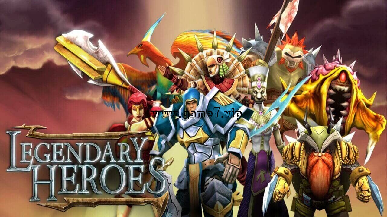 传奇英雄丨Legendary Heroes