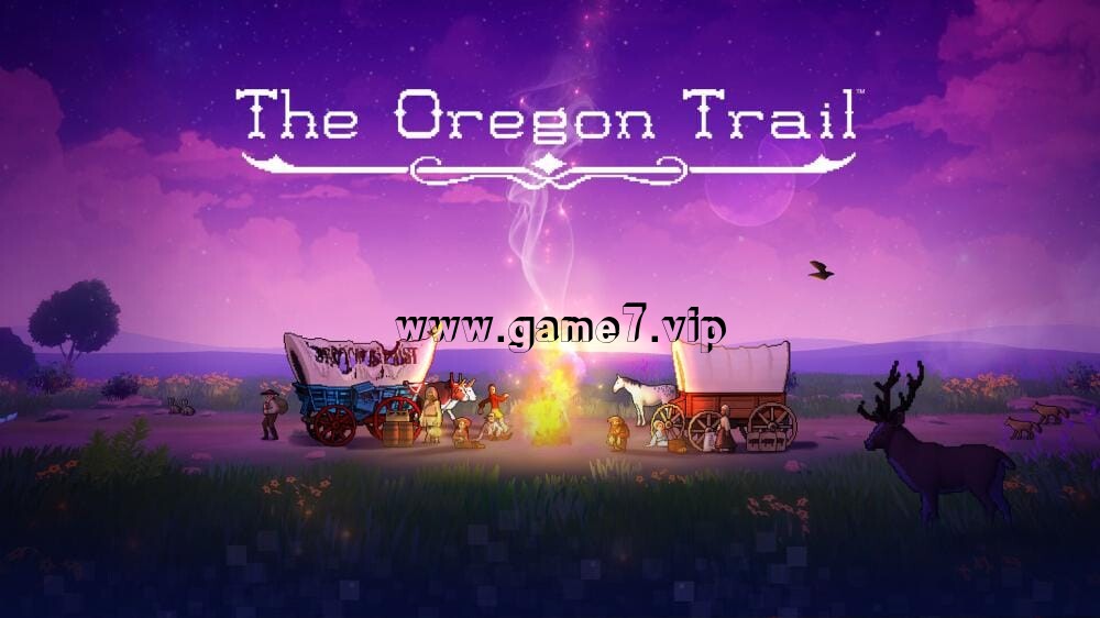 俄勒冈之旅丨The Oregon Trail