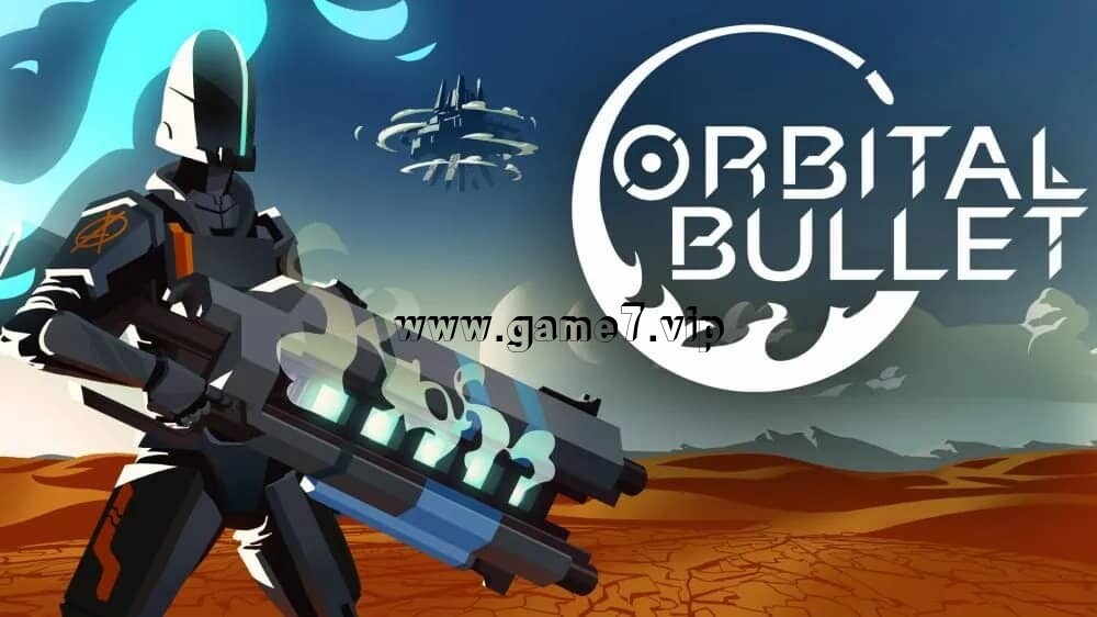 轨道子弹丨Orbital Bullet