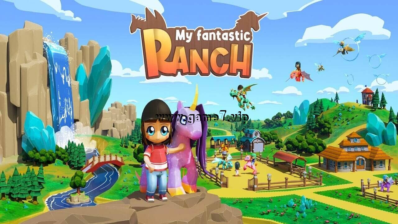 我的梦幻牧场丨My Fantastic Ranch